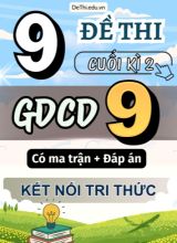 9 Đề thi cuối kì 2 GDCD lớp 9 có ma trận & đáp án (Kết nối tri thức)